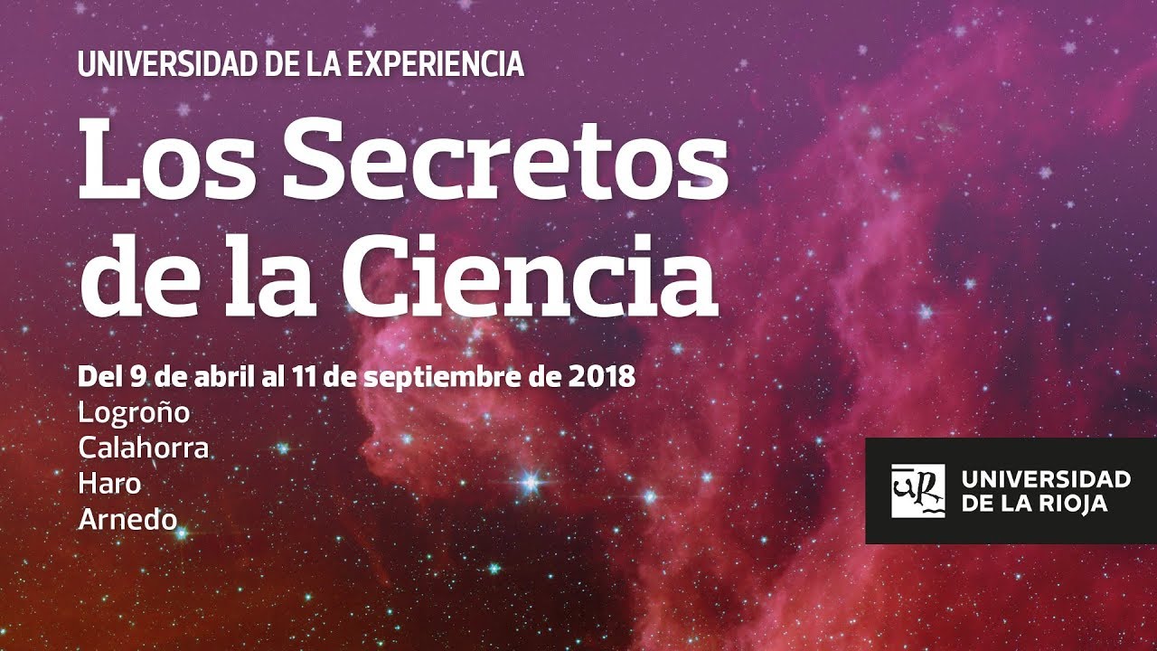 Ciclo de conferencias 'Los secretos de la Ciencia' UR Experiencia