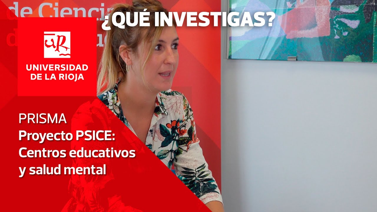 ¿Qué investigas, PRISMA? – Proyecto PSICE: Centros educativos y salud mental