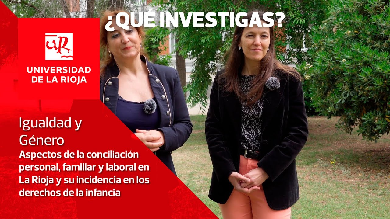 ¿Qué investigas, IGUALDAD Y GÉNERO? – Conciliación personal, familiar y laboral en La Rioja